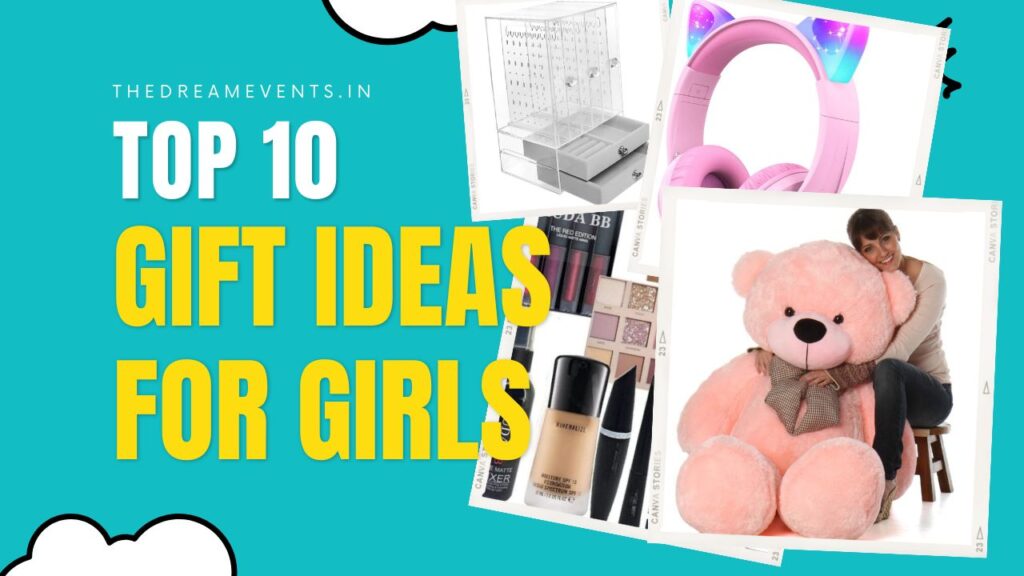 Top 10 birthday Gift Ideas For Girls