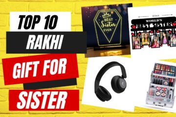Top 10 Rakhi Gift for Sister : Perfect Raksha Bandhan Presents
