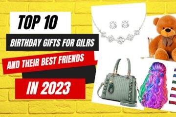 Top 10 Birthday Gifts for Girls and Their Best Friends in 2023